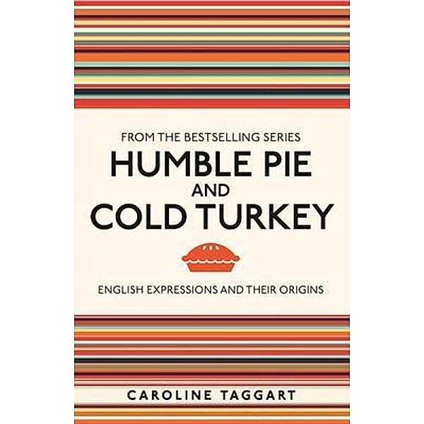Humble Pie and Cold Turkey, Caroline Taggart