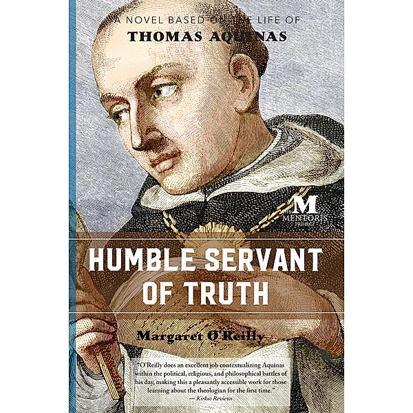 Humble Servant of Truth: A Novel Based on the Life of Thomas Aquinas, Margaret O'Reilly