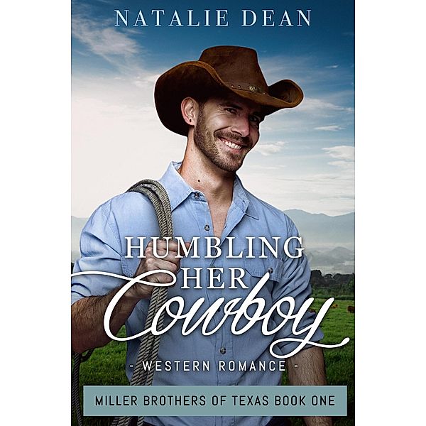 Humbling Her Cowboy (Miller Brothers of Texas, #1) / Miller Brothers of Texas, Natalie Dean