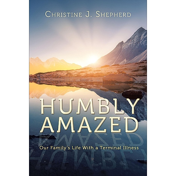 Humbly Amazed, Christine J. Shepherd