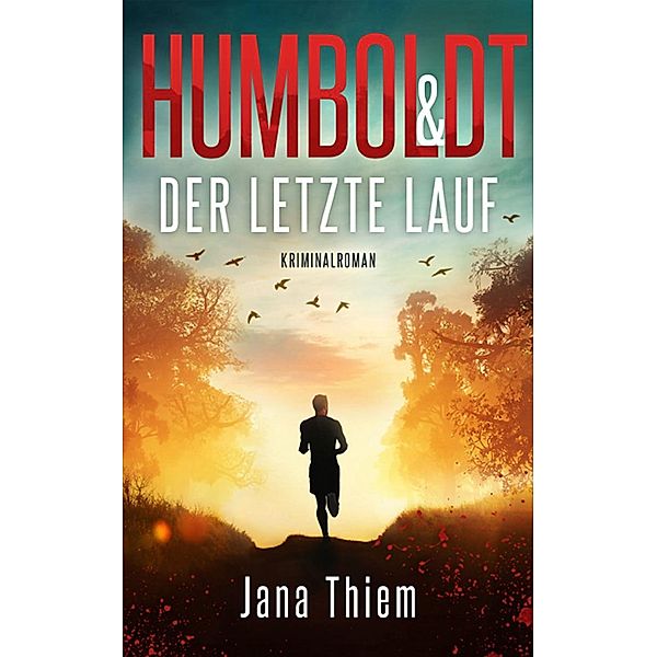 Humboldt und der letzte Lauf, Jana Thiem