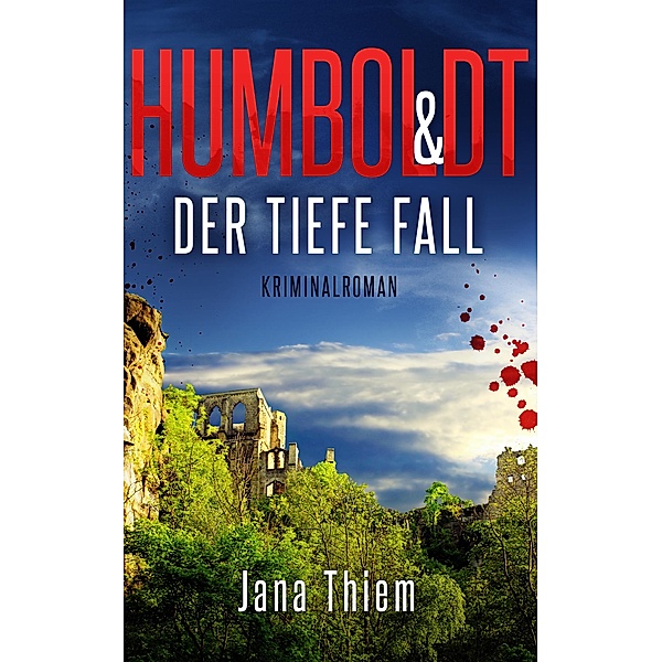Humboldt und der tiefe Fall / Kriminalhauptkommissar Humboldt Bd.2, Jana Thiem