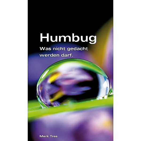 Humbug, oder?, Mark Tres