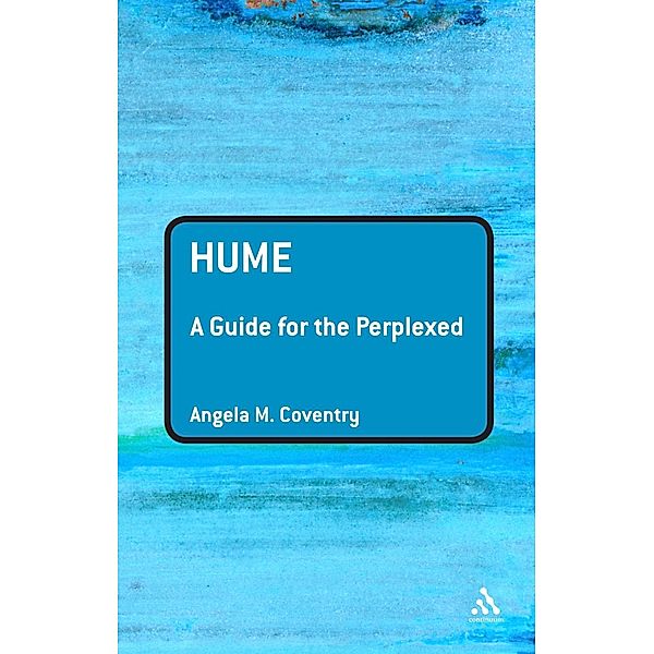 Hume: A Guide for the Perplexed, Angela M. Coventry