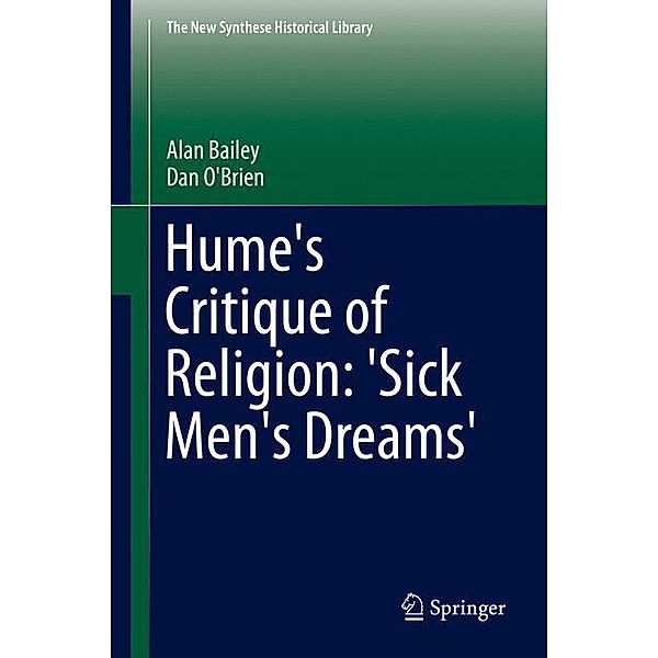 Hume's Critique of Religion: 'Sick Men's Dreams', Alan Bailey, Dan O'Brien