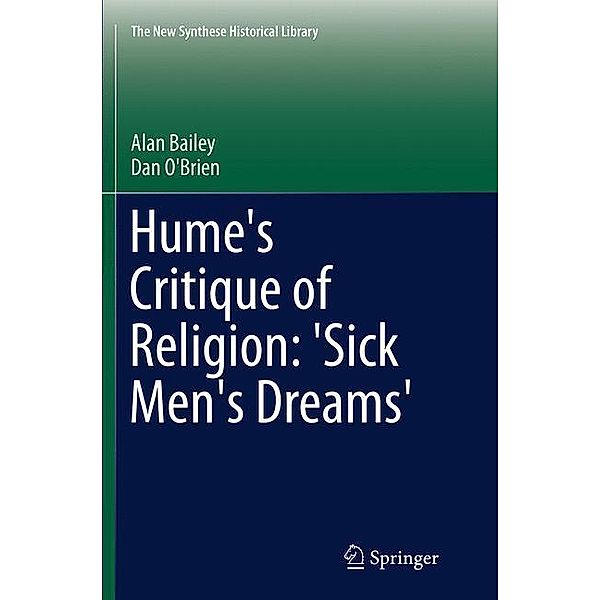 Hume's Critique of Religion: 'Sick Men's Dreams', Alan Bailey, Dan O'Brien