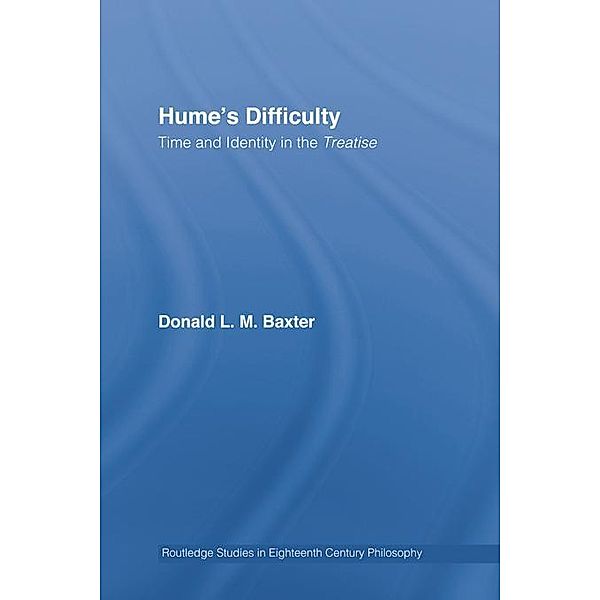 Hume's Difficulty / Routledge Studies in Eighteenth-Century Philosophy, Donald L. M. Baxter