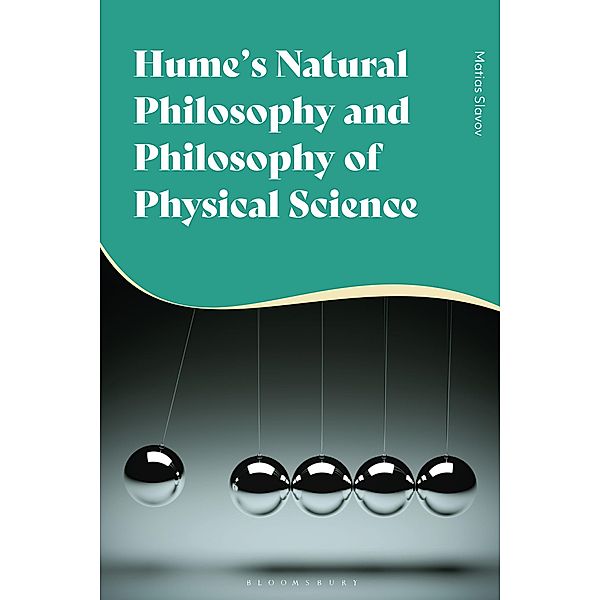 Hume's Natural Philosophy and Philosophy of Physical Science, Matias Slavov