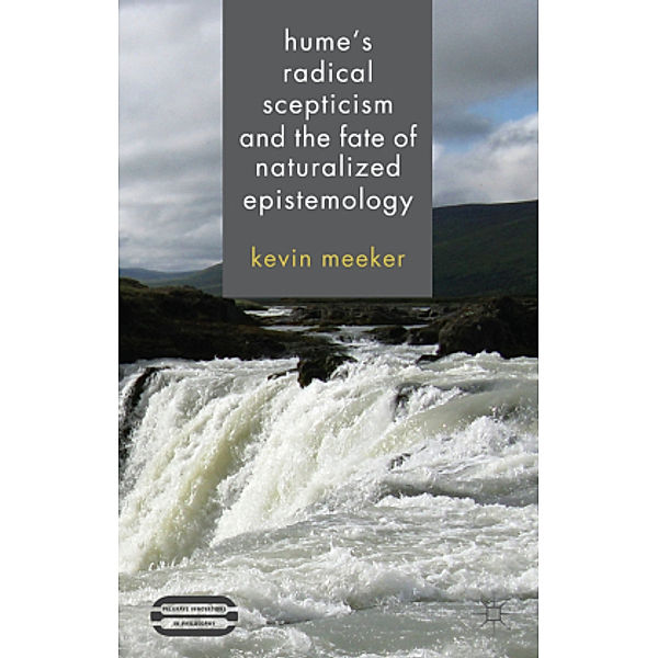 Hume's Radical Scepticism and the Fate of Naturalized Epistemology, K. Meeker