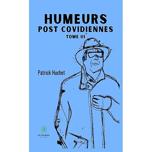 Humeurs post covidiennes - Tome 3 / Humeurs post covidiennes Bd.3, Patrick Huchet