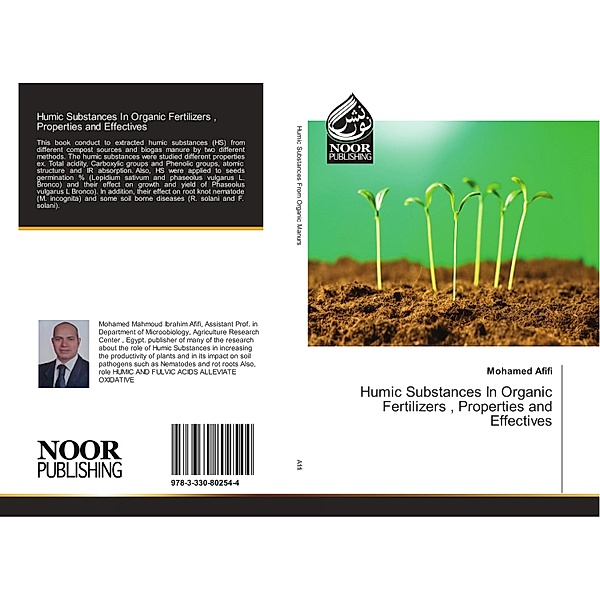 Humic Substances In Organic Fertilizers , Properties and Effectives, Mohamed Afifi
