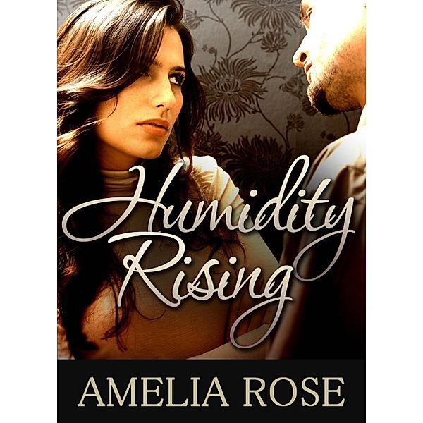 Humidity Rising, Amelia Rose