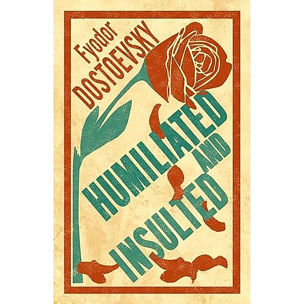 Humiliated and Insulted / Alma Books, Fyodor Dostoevsky