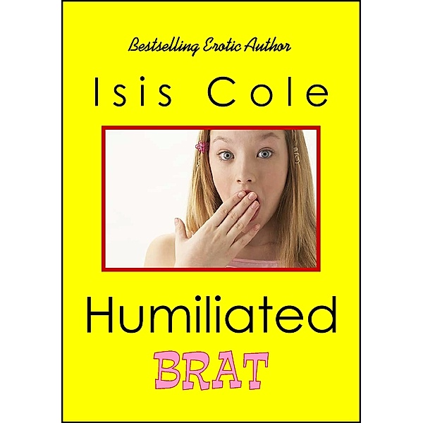 Humiliated Brat, Isis Cole