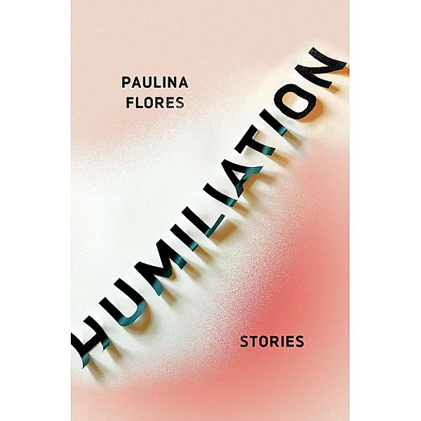 Humiliation, Paulina Flores