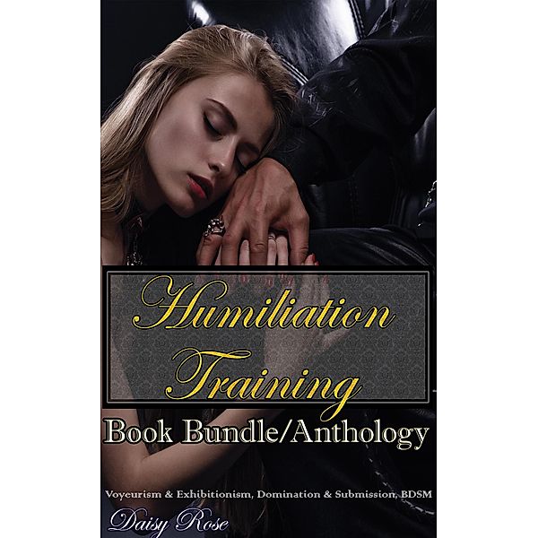 Humiliation Training Book Bundle/Anthology / Humiliation Training, Daisy Rose