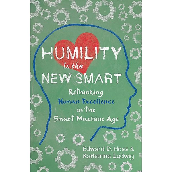 Humility Is the New Smart, Edward D. Hess, Katherine Ludwig