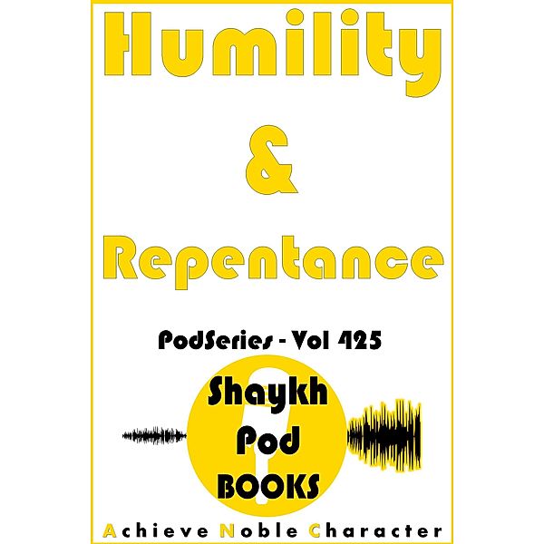 Humility & Repentance, ShaykhPod Books