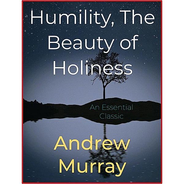 Humility, The Beauty of Holiness, Andrew Murray