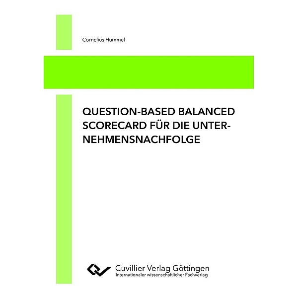 Hummel, C: Question-based Balanced Scorecard für die Unterne, Cornelius Hummel