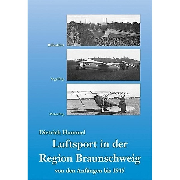 Hummel, D: Luftsport in der Region Braunschweig, Dietrich Hummel
