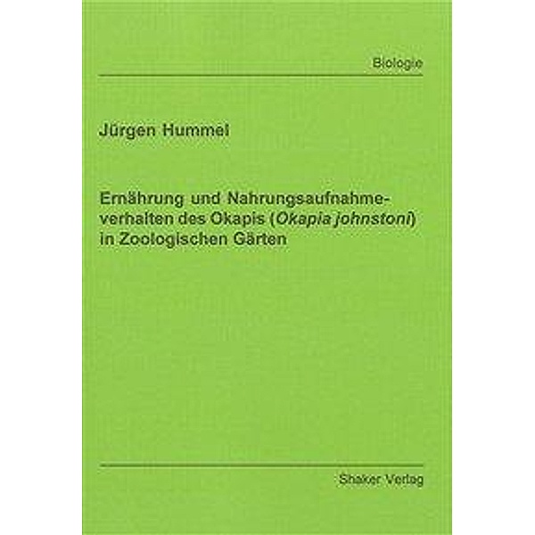 Hummel, J: Ernährung und Nahrungsaufnahmeverhalten des Okapi, Jürgen Hummel