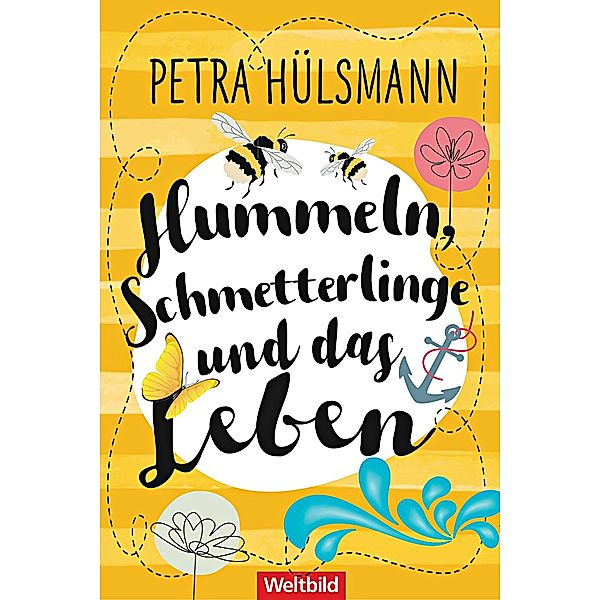 Hummeln, Schmetterlinge und das Leben, Petra Hülsmann