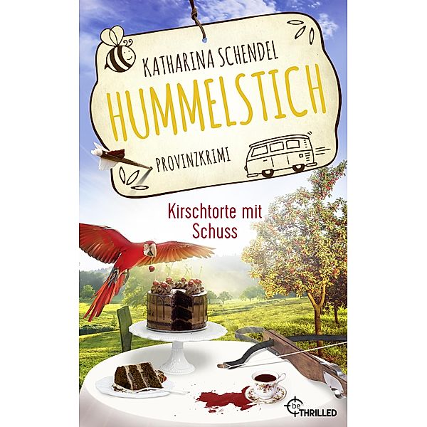 Hummelstich - Kirschtorte mit Schuss / Bea von Maarstein ermittelt Bd.7, Katharina Schendel