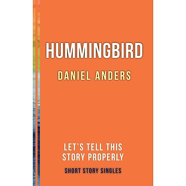 Hummingbird / Dundurn Press, Daniel Anders