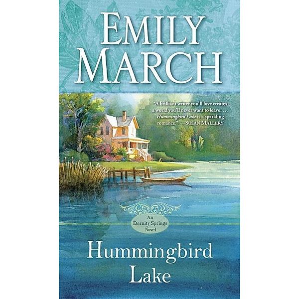 Hummingbird Lake / Eternity Springs Bd.2, Emily March