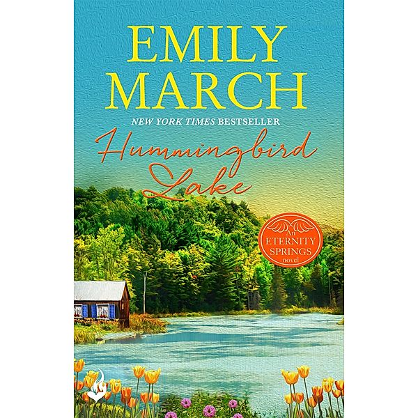 Hummingbird Lake: Eternity Springs Book 2 / Eternity Springs, Emily March