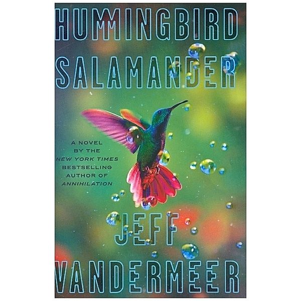 Hummingbird Salamander, Jeff VanderMeer