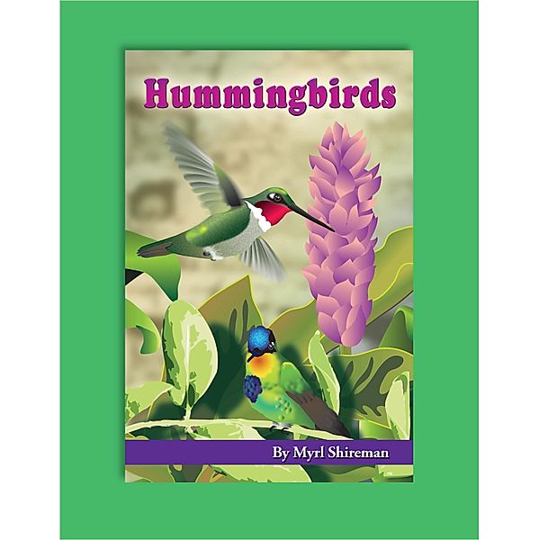 Hummingbirds / Readers Advance(TM) Science Readers, Myrl Shireman