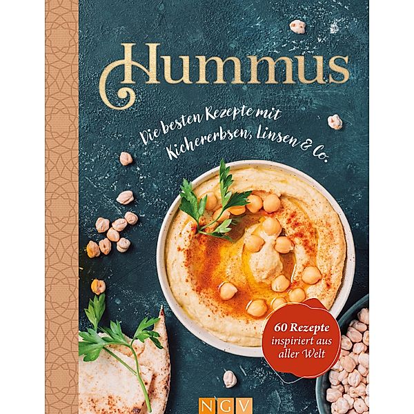 Hummus - Die besten Rezepte mit Kichererbsen, Linsen & Co