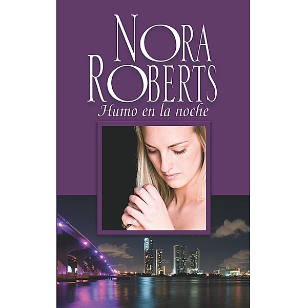 Humo en la noche / Nora Roberts, Nora Roberts