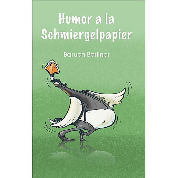 Humor à la Schmiergelpapier, Baruch Berliner