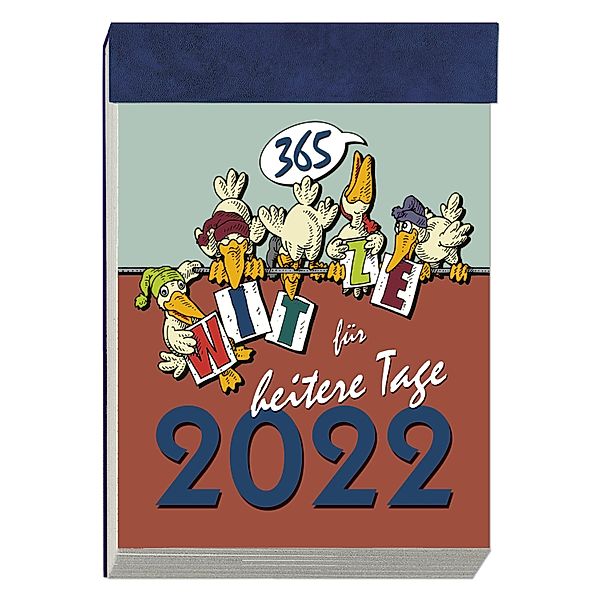 Humor-Abreißkalender Groß mit Lasche 2022 - 15,4x21,9 cm - inkl. blauer Laschenrückwand - mit Illustrationen zu heiteren