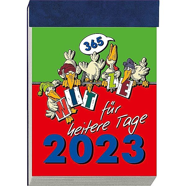 Humor-Abreisskalender Gross mit Lasche 2023 - 15,4x21,9 cm - inkl. blauer Laschenrückwand - mit Illustrationen zu heiteren