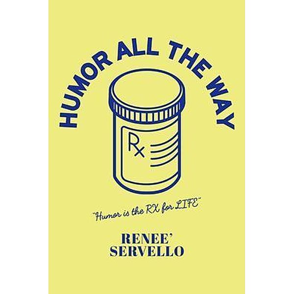 Humor All The Way / ReadersMagnet LLC, Renee' Servello