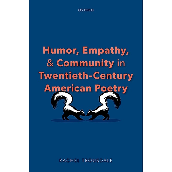 Humor, Empathy, and Community in Twentieth-Century American Poetry, Rachel Trousdale