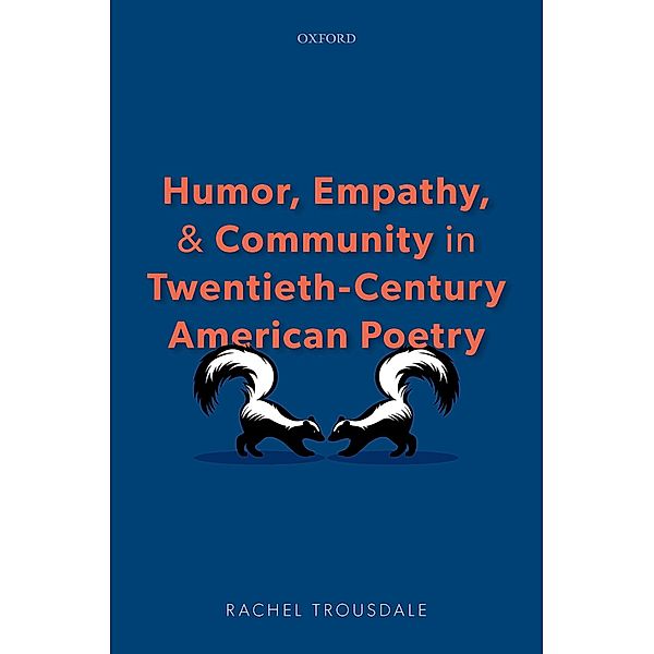 Humor, Empathy, and Community in Twentieth-Century American Poetry, Rachel Trousdale