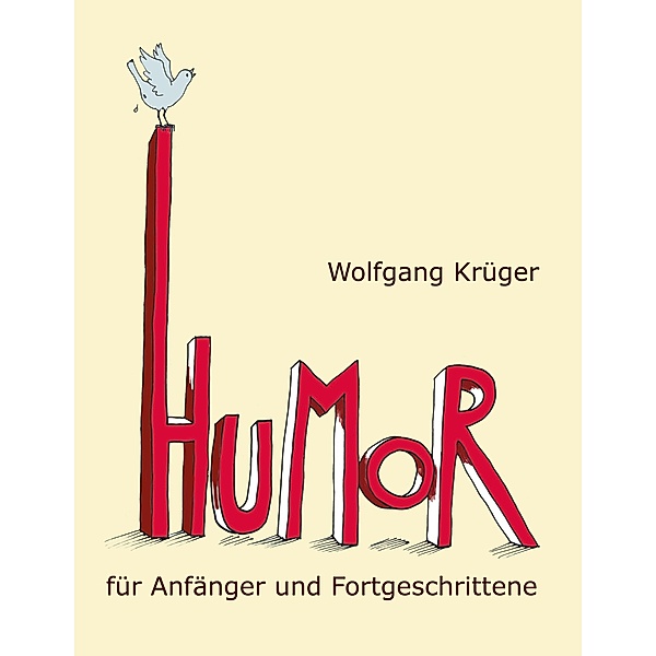 Humor für Anfänger und Fortgeschrittene, Wolfgang Krüger