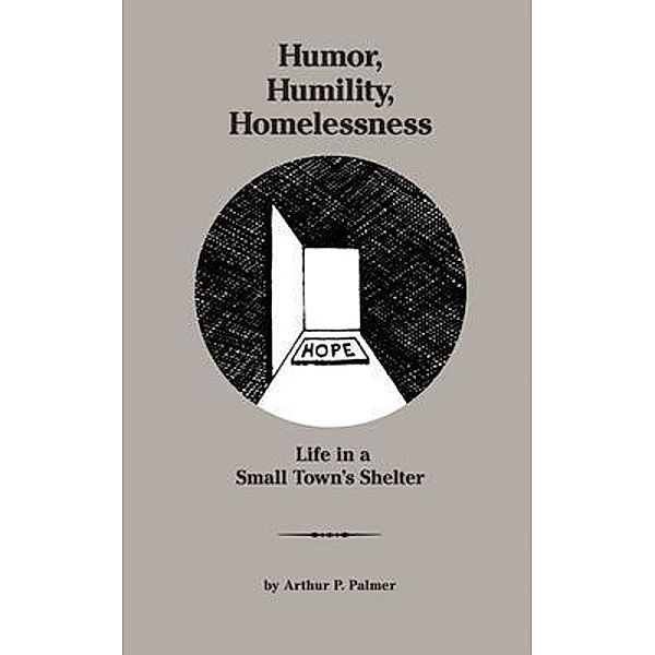 Humor, Humility, Homelessness / Arkettype, Arthur Palmer