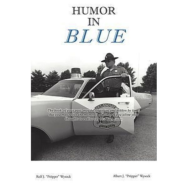 Humor in Blue / GoldTouch Press, LLC, Rolf J. "Pröpper" Wysock