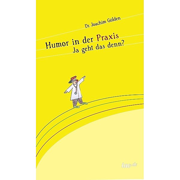 Humor in der Praxis, Joachim Gülden