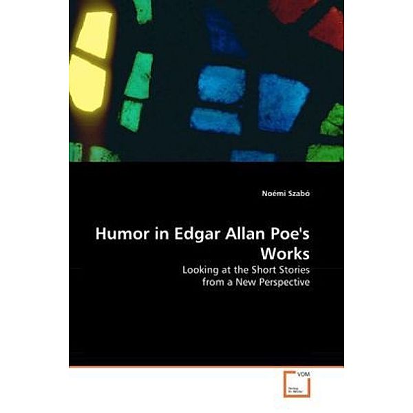 Humor in Edgar Allan Poe's Works, Noémi Szabó