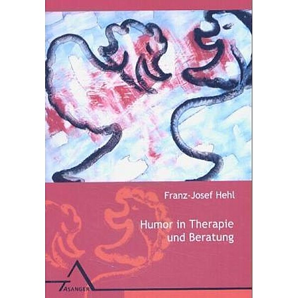 Humor in Therapie und Beratung, Franz-Josef Hehl