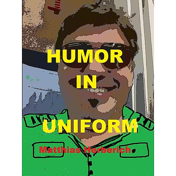 Humor in Uniform, Matthias Herberich