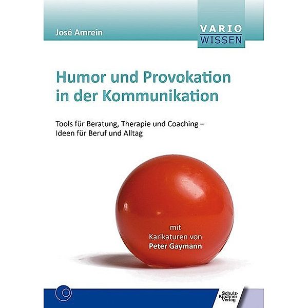 Humor und Provokation in der Kommunikation, José Amrein