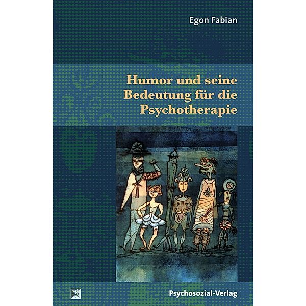 Humor und seine Bedeutung für die Psychotherapie, Egon Fabian